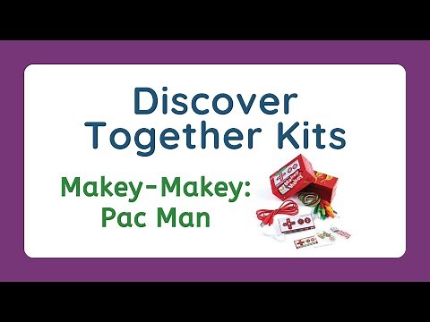 Discover Together: Makey Makey Pac Man