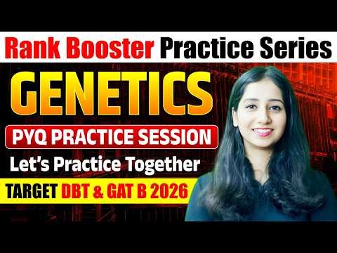 DBT BET & GAT B Genetics PYQ Questions Practice I Question Practice GATE B & DBT 2026