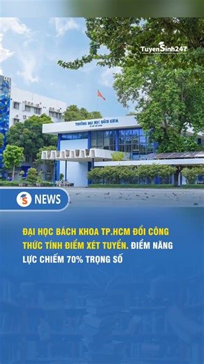 ĐẠI HỌC BÁCH KHOA TP.HCM ĐỔI CÔNG THỨC TÍNH ĐIỂM XÉT TUYỂN. ĐIỂM NĂNG LỰC CHIẾM 70% TRỌNG SỐ #tuyensinh247 #trending #edutok #hoctap #DGNL #DGTD #HSA #TSA | Tuyensinh247.com - ĐGNL & ĐGTD