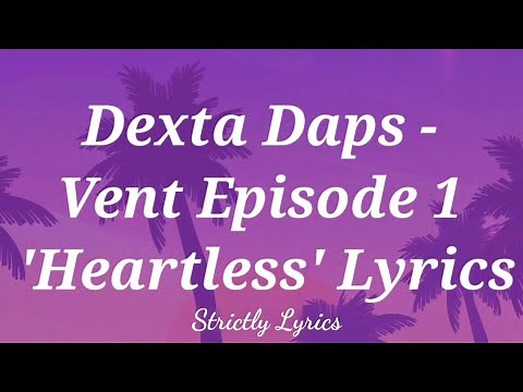 Dexta Daps - Vent Episode 1 Heartless Lyrics