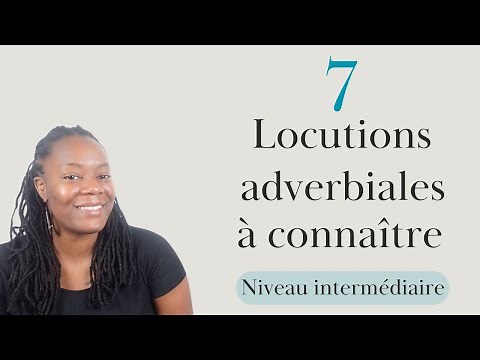 7 locutions adverbiales que vous devez absolument connaître (niveau intermédiaire)