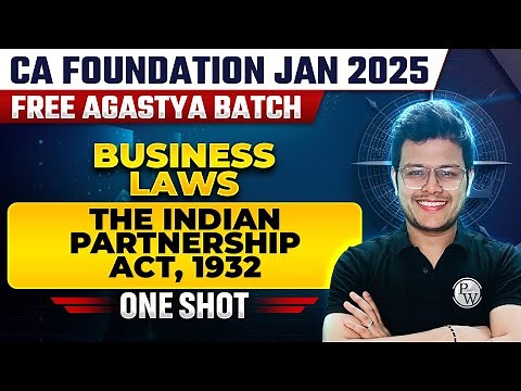 Business Laws: The Indian Partnership Act, 1932 | CA Foundation Jan 2025 Free Agastya Batch