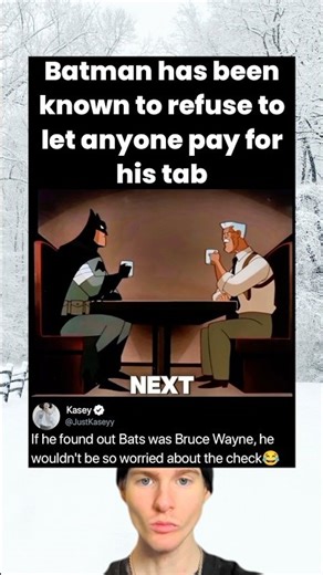 Batman has been known to refuse to let anyone pay for his tab