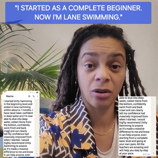 🏊🏾‍♀️ "I STARTED AS A COMPLETE BEGINNER. NOW I'M LANE SWIMMING." 🏊🏾‍♀️ This is Reema's message about her Unity Swimming journey. In just 6-7 months, she went from: ❌ Never being confident in deep water TO: ✅ Diving into deep water ✅ Collecting items from the pool bottom ✅ Swimming front crawl and backstroke confidently ✅ Lane swimming with complete confidence "My confidence has massively improved from when I started. I would highly recommend Unity Swimming to anyone as it's made a massive di