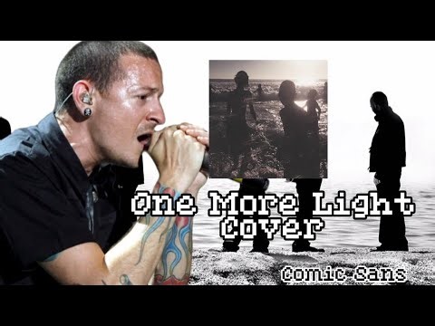 One More Light (Linkin Park Cover) - Comic Sans.