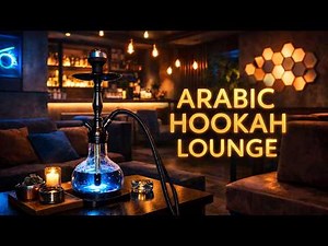 Arabic Hookah Lounge Ambience 🌙 Relaxing Shisha Bar Atmosphere (1 Hour)