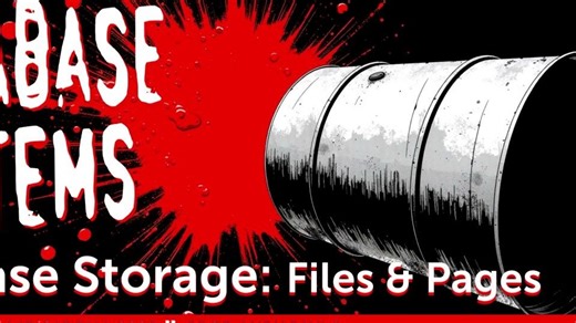 #03 - Database Storage： Files, Pages, Tuples (CMU Intro to Database Systems)