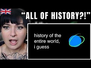 British Girl Watches “History of the Entire World, I Guess” Mind Blown