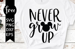 Never grow up svg free, disney svg, peter pan svg, instant download, silhouette cameo, shirt design, micky head svg, cutting files 0880