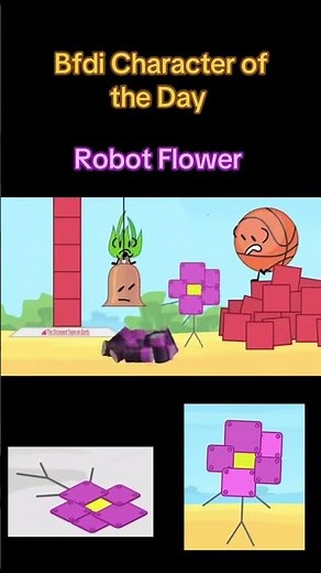 Bfdi Character of the Day: Robot Flower