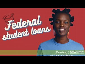 Federal student loans explained