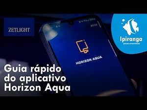 Zetlight: Guia Rápido do Aplicativo "Horizon Aqua" | Ipiranga Peixes