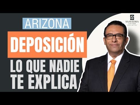 Deposición en Arizona: lo que nadie te explica