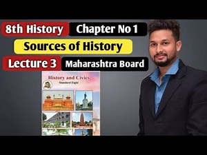 8th History | Chapter 1 | Sources of History | Lecture 3 | maharashtra board |