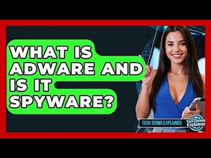 What Is Adware And Is It Spyware? - Tech Terms Explained