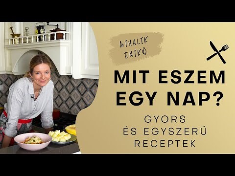 Mit eszem egy nap? | Gyors és egyszerű receptek | Mihalik Enikő