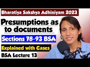 BSA Lecture 13 | Sections 78-93 of Bharatiya Sakshya Adhiniyam 2023 | Presumptions as to documents