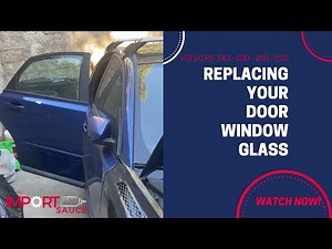 Replacing Window Glass on a P1 Volvo: S40 - C30 - V50 - C70