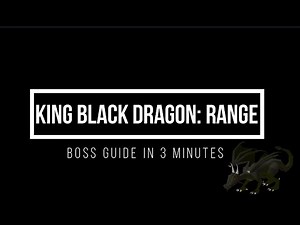 King Black Dragon (Range) - 3 Minute Boss Guide!!!