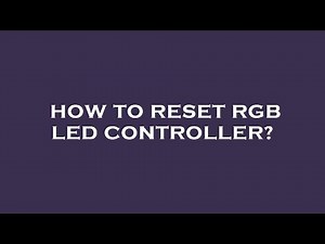 How to reset rgb led controller?