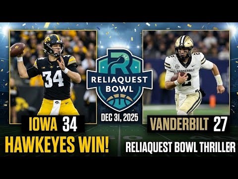 Iowa vs. Vanderbilt Highlights: 2025 ReliaQuest Bowl Recap