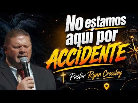🚨 We Are Not Here BY Accident (Sermon) | Pastor Ryan Crossley