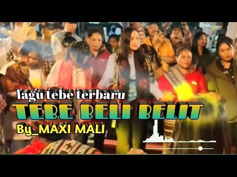 Lagu tebe terbaru // TEBE BELI BELIT // by_MAXI MALI