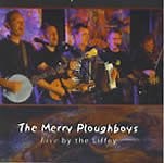 The Merry Ploughboys - Live By The Liffey
