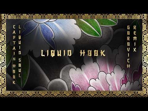 Captan Hook & Liquid Soul - Liquid Hook (GOROVICH Remix)