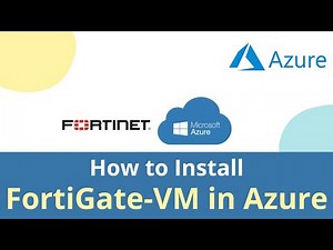 17- How to install a FortiGate-VM in Microsoft Azure