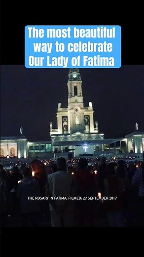 The Holy Rosary to celebrate Our Lady of Fatima
