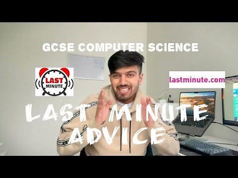 Last Minute Advice: GCSE Computer Science 2024
