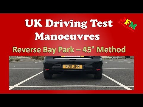 Reverse Bay Park Manoeuvre - 45° Method - [UK Driving Test]