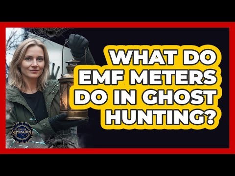 What Do EMF Meters Do In Ghost Hunting?