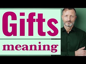 Gifts | Meaning of gifts 📖 📖 📖 📖 📖 📖