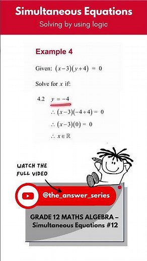 GR 12 ALGEBRA – Simultaneous Equations Solving using logic (SHORT)