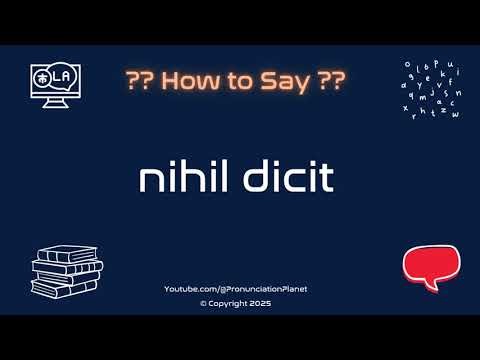 📜 ❓ How to Pronounce nihil dicit? (CORRECTLY) | Pronunciation Planet