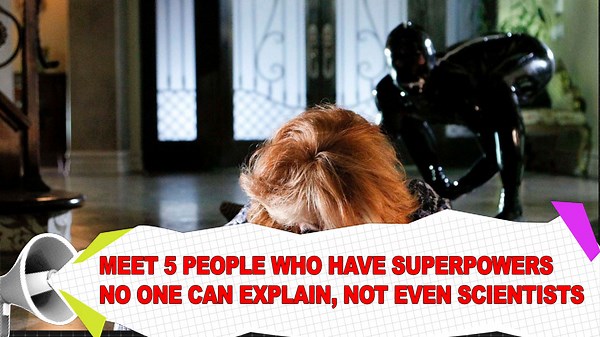 Meet 5 People Who Have ‘Superpowers’ No One Can Explain, Not Even Scientists