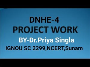 DNHE-4,Project Work by Dr.Priya Singla,IGNOU SC-2299,Nirman Campus,Sunam