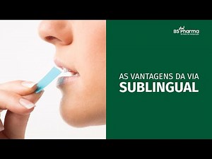 As Vantagens do uso de Medicamentos Via Sublingual