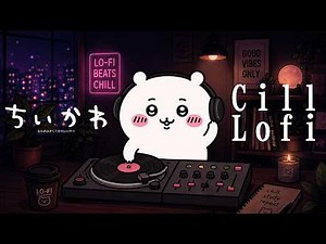 【作業用BGM】ちいかわ Lo-Fi Hip Hop ローファイヒップホップ 2時間 | ひとりごつ くつずれ 机さする 島のうた マジカルシンドローム 今日のはさようなら【人魚の島のひみつ】