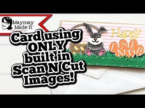 Using ONLY built in Scan N Cut images to make a card