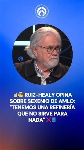 6K views · 109 reactions | ❌️ "Tenemos una refinería que no sirve para nada [...] El daño está hecho": Ruiz-Healy opina sobre sexenio de AMLO; señala que la refinería fue un capricho, pero defiende que el Tren Maya sí fue algo bueno ☝️. | Radio Fórmula | Facebook