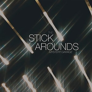 The Stick Arounds - Mystery Garage