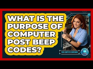 What Is The Purpose Of Computer POST Beep Codes?