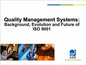 Quality Management Systems Background, Evolution, and the Future of ISO 9001