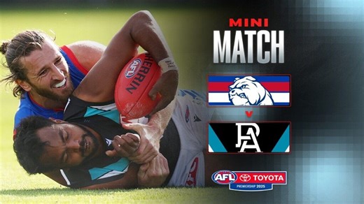 Mini-Match: Western Bulldogs v Port Adelaide