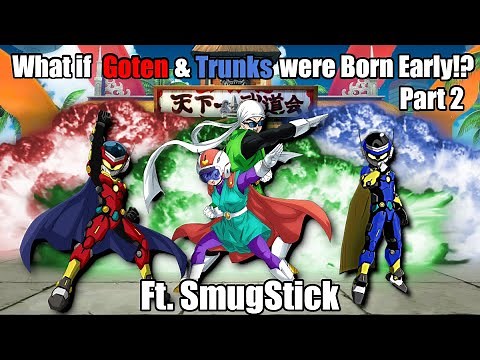 DBZ: What if GOTEN & TRUNKS were Born EARLY!? Part 2 Ft. SmugStick