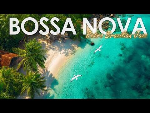 Bossa Nova Relaxing Mood ~ Tropical Latin Jazz for Productivity, Work & Study