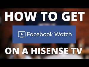 How To Get Facebook Watch on ANY Hisense TV